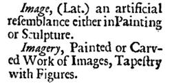 Definition of image, in Thomas Blount's Glossographia Anglicana Nova, 1707, from Google Book Search.
Источник: http://en.wikipedia.org/wiki/Image:Image_in_Glossographia.png